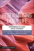 Resexualising Later Life (eBook, ePUB)