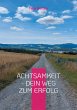 Achtsamkeit - Dein Weg zum Erfolg... - Bild 1