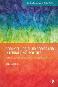 Bodily Fluids, Fluid Bodies and International Politics (eBook, ePUB) - Hobbs, Jenn