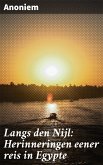 Langs den Nijl: Herinneringen eener reis in Egypte (eBook, ePUB)