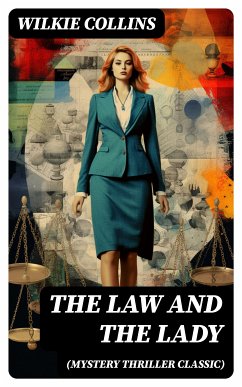 The Law and The Lady (Mystery Thriller Classic) (eBook, ePUB) - Collins, Wilkie