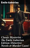 Classic Mysteries - The Émile Gaboriau Edition (Detective Novels & Murder Cases) (eBook, ePUB)