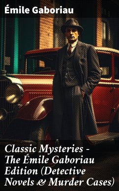 Classic Mysteries - The Émile Gaboriau Edition (Detective Novels & Murder Cases) (eBook, ePUB) - Gaboriau, Émile