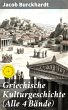 Griechische Kulturgeschichte (Alle 4... - Bild 1
