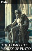 THE COMPLETE WORKS OF PLATO (eBook, ePUB)