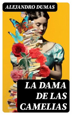 La Dama de las Camelias (eBook, ePUB) - Dumas, Alejandro