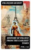 History of France from the Earliest Times (Vol. 1-6) (eBook, ePUB)
