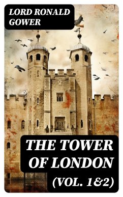 The Tower of London (Vol. 1&2) (eBook, ePUB) - Gower, Lord Ronald