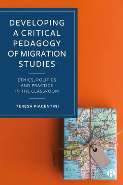 Developing a Critical Pedagogy of Migration Studies (eBook, ePUB) - Piacentini, Teresa