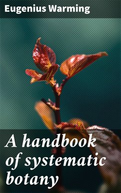 A handbook of systematic botany (eBook, ePUB) - Warming, Eugenius