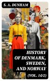 History of Denmark, Sweden, and Norway (Vol. 1&2) (eBook, ePUB)
