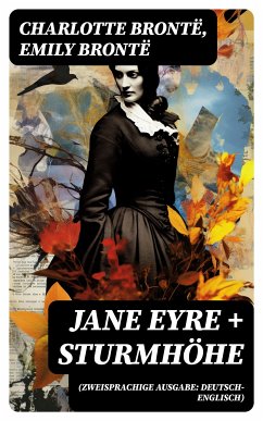 Jane Eyre + Sturmhöhe (Zweisprachige Ausgabe: Deutsch-Englisch) (eBook, ePUB) - Brontë, Charlotte; Brontë, Emily