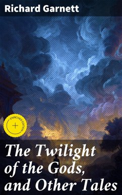 Cover The Twilight of the Gods, and Other Tales (eBook, ePUB)