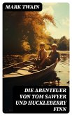 Die Abenteuer von Tom Sawyer und Huckleberry Finn (eBook, ePUB)