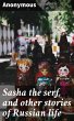 Sasha the serf, and other stories of... - Bild 1