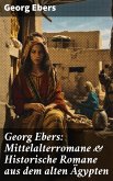 Georg Ebers: Mittelalterromane & Historische Romane aus dem alten Ägypten (eBook, ePUB)