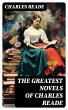 The Greatest Novels of Charles Reade... - Bild 1
