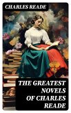 The Greatest Novels of Charles Reade (eBook, ePUB)