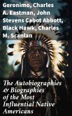 The Autobiographies & Biographies of the Most Influential Native Americans (eBook, ePUB)