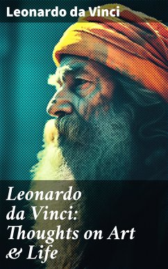 Leonardo da Vinci: Thoughts on Art & Life (eBook, ePUB) - Leonardo da Vinci