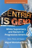 White Supremacy and Racism in Progressive America (eBook, ePUB)