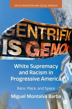White Supremacy and Racism in Progressive America (eBook, ePUB) - Montalva Barba, Miguel