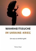 Wahrheitssuche im Ukraine-Krieg (eBook, ePUB)
