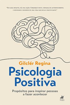 Psicologia Positiva (eBook, ePUB) - Regina, Gilclér