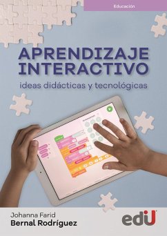 Aprendizaje interactivo. Ideas didácticas y tecnológicas (eBook, PDF) - Bernal, Johanna