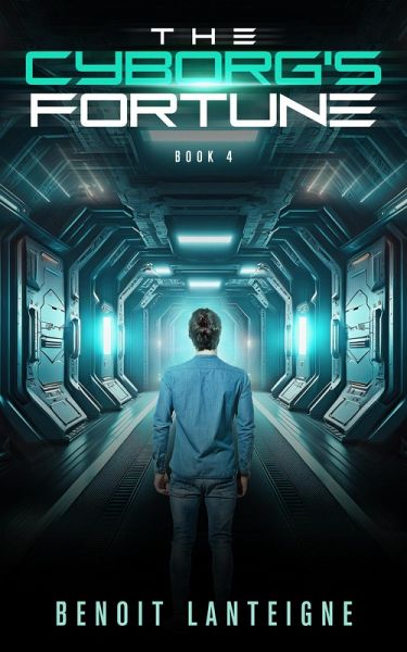 The Cyborg's Fortune (The Cyborg's Crusade, #4) (eBook, ePUB) The Cyborg's Fortune (The Cyborg's Crusade, #4) (eBook, ePUB)