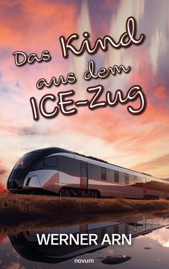 Das Kind aus dem ICE-Zug (eBook, ePUB) - Arn, Werner