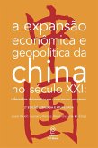 A expansão econômica e geopolítica da China no século XXI: (eBook, ePUB)