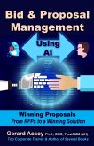 Bid & Proposal Management Using AI: Winning Proposals From RFP's to a Winning Solution (eBook, ePUB)