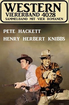 Western Viererband 4028 (eBook, ePUB) - Hackett, Pete; Knibbs, Henry Herbert