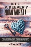 Is He A Keeper? Now What! (eBook, ePUB)