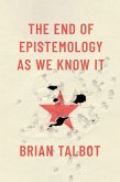 The End of Epistemology As We Know It (eBook, ePUB)