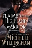 Claimed by the Highland Warrior (MacKinloch Clan, #1) (eBook, ePUB)