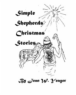 Simple Shepherds' Christmas Stories (eBook, ePUB) - Yeager, Jean W.