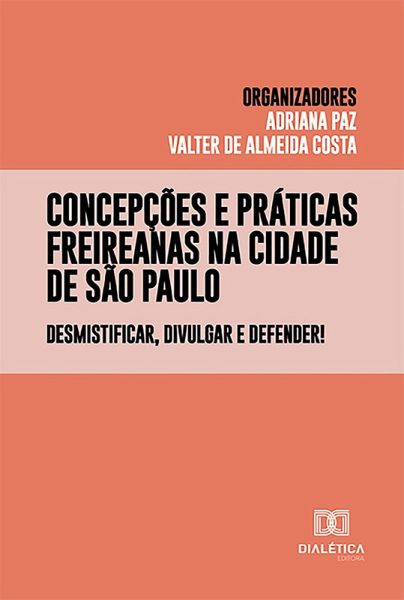 Concepções e práticas freireanas na cidade de São Paulo (eBook, ePUB)