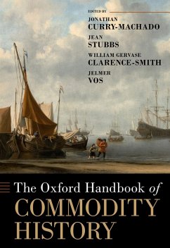 The Oxford Handbook of Commodity History (eBook, ePUB) - Oxford Handbooks