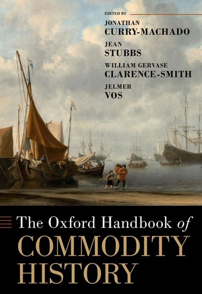 The Oxford Handbook of Commodity History (eBook, ePUB) The Oxford Handbook of Commodity History (eBook, ePUB)