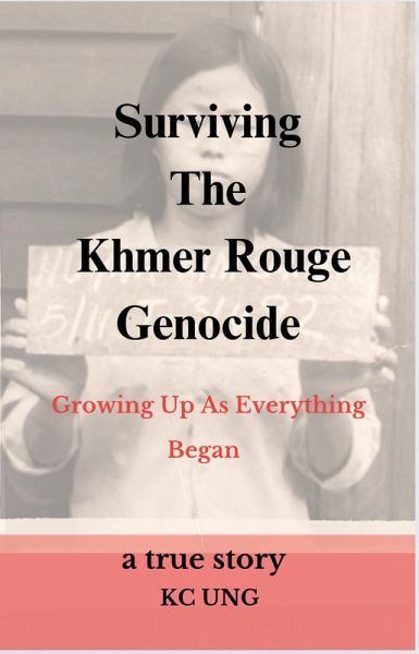 Surviving The Khmer Rouge Genocide (eBook, ePUB) Surviving The Khmer Rouge Genocide (eBook, ePUB)
