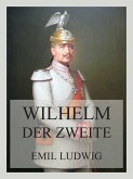 Wilhelm der Zweite (eBook, ePUB)
