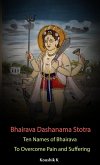 Bhairava Dashanama Stotra : Ten Names of Bhairava to Overcome Pain and Suffering (eBook, ePUB)