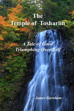 The Temple of Tosharlin: A Tale of Good Triumphing Over Evil (eBook, ePUB) - Garnham, James