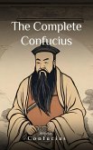 The Complete Confucius (eBook, ePUB)