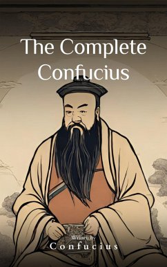 The Complete Confucius (eBook, ePUB) - Confucius; Bookish