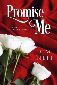 Cover Promise Me (The Wager Series, #5) (eBook, ePUB)