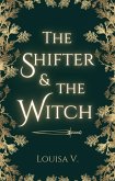 The Shifter and the Witch (eBook, ePUB) The Shifter and the Witch (eBook, ePUB)