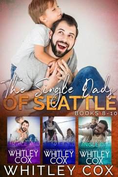 The Single Dads of Seattle Books 8-10 (eBook, ePUB) - Cox, Whitley